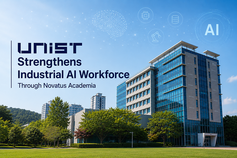 UNIST Strengthens Industrial AI Workforce Through Novatus Academia